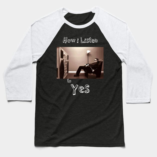 how i listen yes Baseball T-Shirt by debaleng